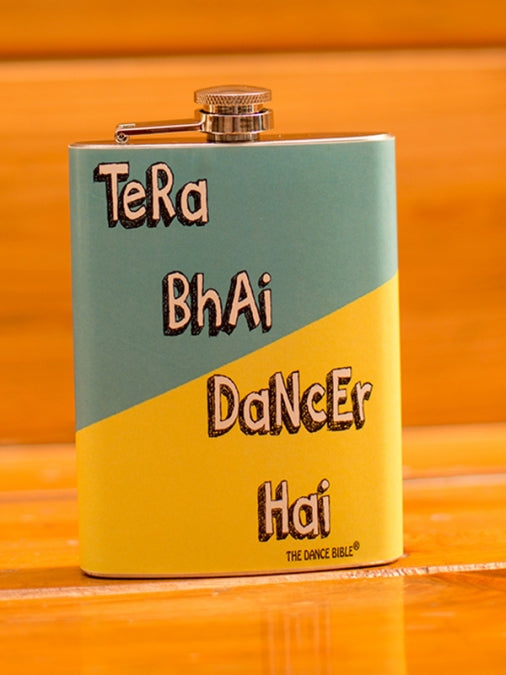 Tera Bhai Dancer Hai Hip Flask