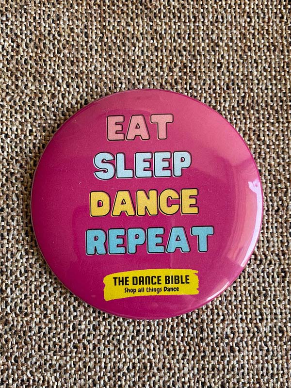 Pink Eat Sleep Dance Repeat Print Metal Pin Badge