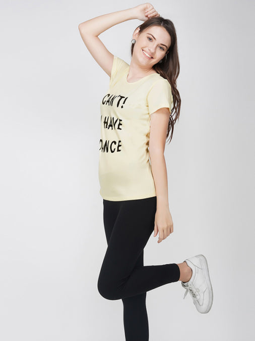 Yellow Can't, I have Dance Sports Tshirt For Women